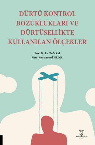 Dürtü Kontrol Bozuklukları ve Dürtüsellikte Kullanılan Ölçekler | Akademisyen Kitabevi (Ciltsiz) - Resim 1