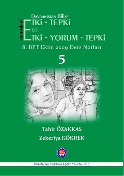 Davranıştan Bilişe Etki - Tepki ve Etki - Yorum - Tepki - 5 | Psikoterapi Enstitüsü (İnce Kapak) - Resim 1