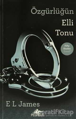 Özgürlüğün Elli Tonu - E. L. James - Pegasus Yayınları - Resim 1