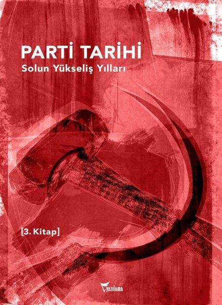 Parti Tarihi 3. Kitap - Solun Yükseliş Yılları 1960 - 1980 | Yazılama (İnce Kapak) - Resim 1