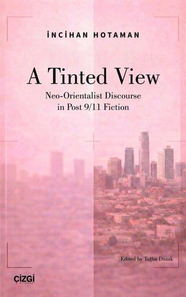 A Tindet View: Neo-Orientalist Discourse in Post 9 - 11 Fiction | Çizgi Kitabevi (İnce Kapak) - Resim 1