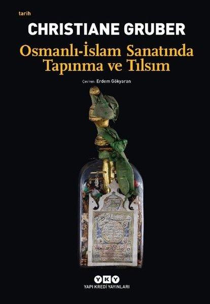 Osmanlı - İslam Sanatında Tapınma ve Tılsım | Yapı Kredi Yayınları (İnce Kapak) - Resim 1