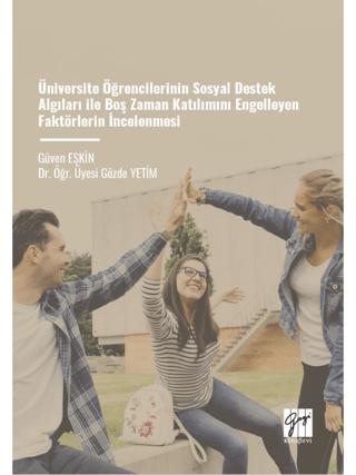 Üniversite Öğrencilerinin Sosyal Destek Algıları İle Boş Zaman Katılımını Engelleyen Faktörlerin İncelenmesi