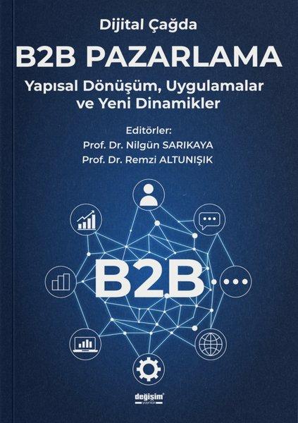 Dijital Çağda B2B Pazarlama - Yapısal Dönüşüm Uygulamalar ve Yeni Dinamikler | Değişim Yayınları (İnce Kapak) - Resim 1