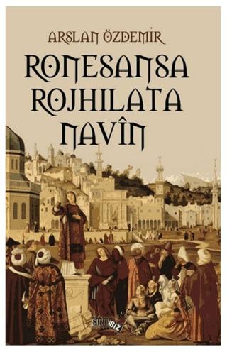 Ronesansa Rojhilata Navin | Sınırsız Kitap (Ciltsiz) - Resim 1