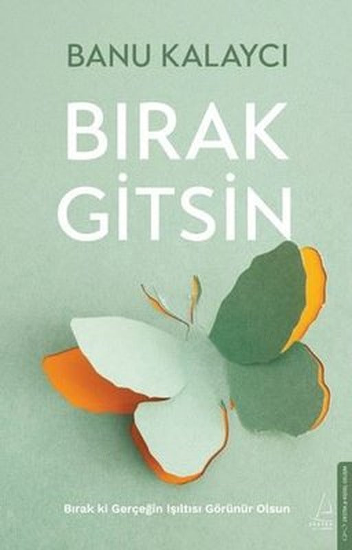 Bırak Gitsin | Destek Yayınları (İnce Kapak )