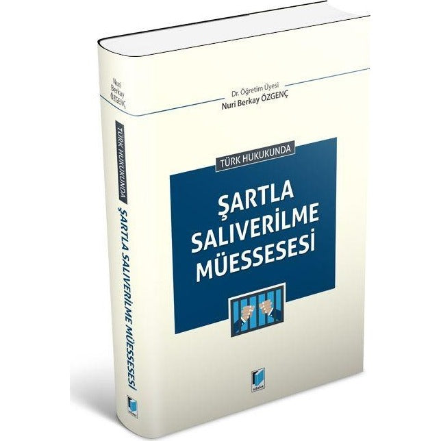 Türk Hukukunda Şartla Salıverilme Müessesesi