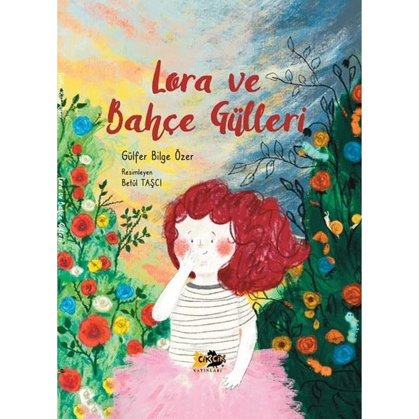 Lora ve Bahçe Gülleri | Cik Cik Yayınları (Ciltli)