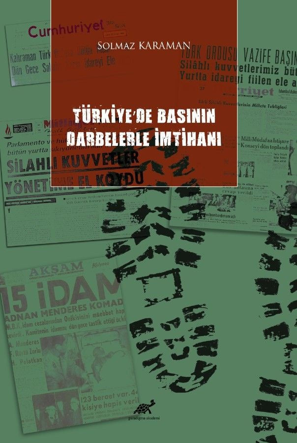 Türkiye'de Basının Darbelerle İmtihanı | Paradigma Akademi Yayınları (Ciltsiz)