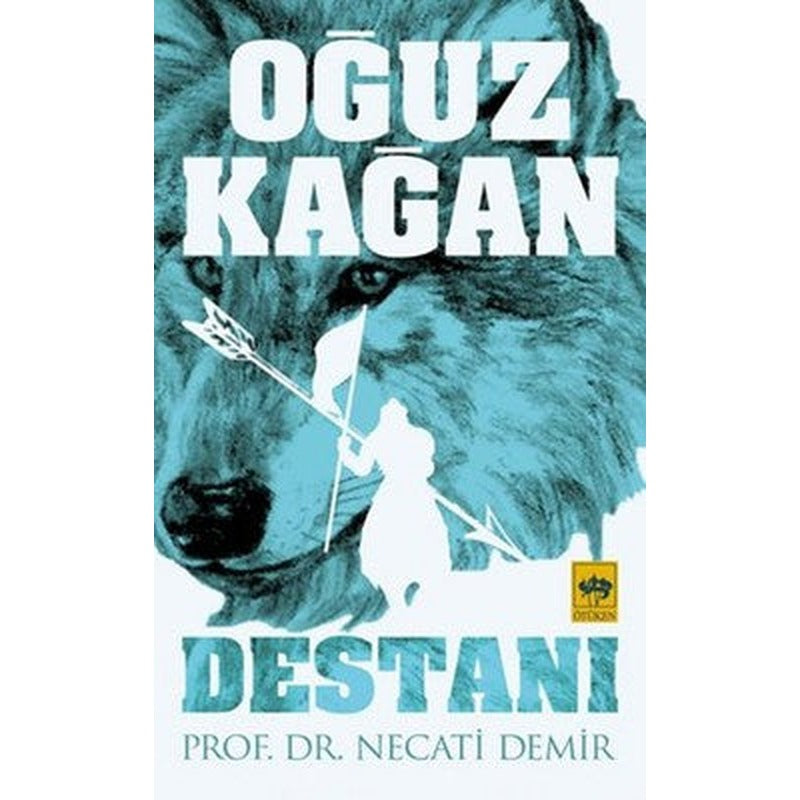 Oğuz Kağan Destanı | Yeditepe Yayınevi
