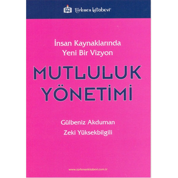 İnsan Kaynaklarında Yeni Bir Vizyon: Mutluluk Yönetimi