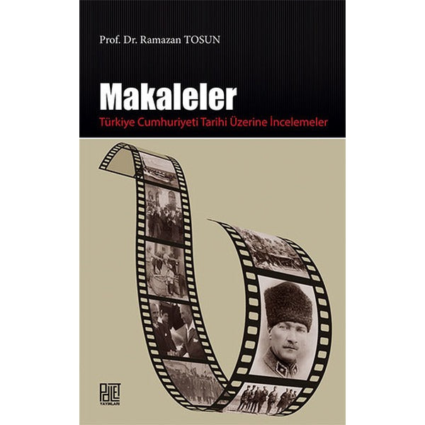 Makaleler : Türkiye Cumhuriyeti Tarihi Üzerine İncelemeler | Palet Yayınları (Ciltsiz)