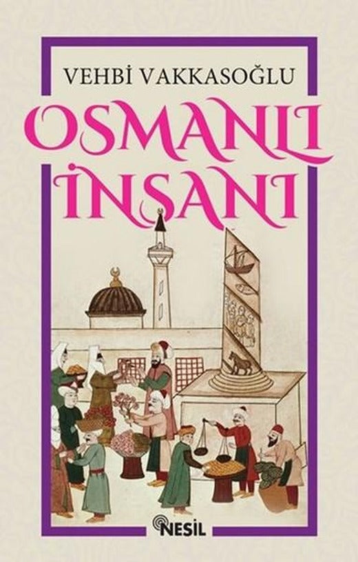 Osmanlı İnsanı | Nesil Yayınları - Tarih Dizisi (İnce Kapak)