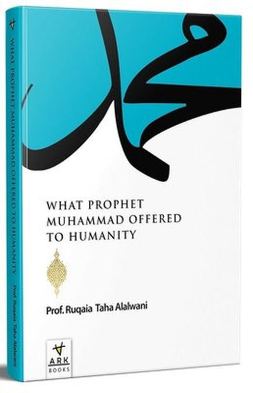 What Prophet Muhammad Offered to Humanity | Ark Kitapları