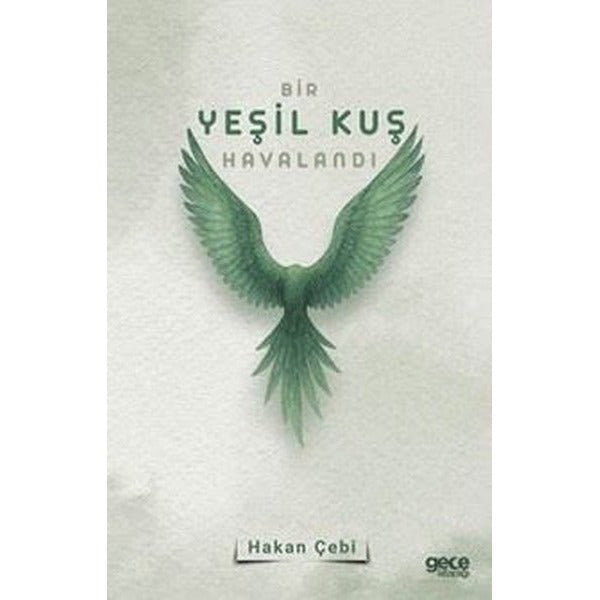 Bir Yeşil Kuş Havalandı | Gece Kitaplığı (İnce Kapak)