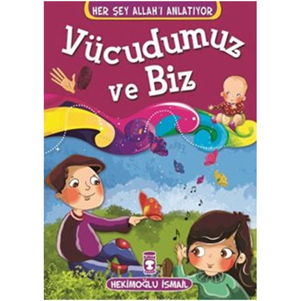 Vücudumuz ve Biz | Timaş Çocuk (İnce Kapak)