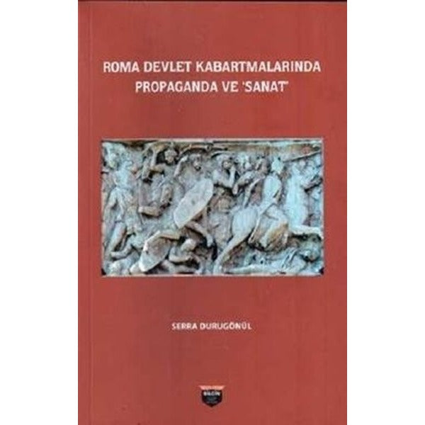 Roma Devlet Kabartmalarında Propaganda ve Sanat | Bilgin Kültür Sanat