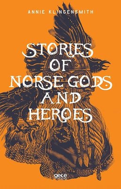 Stories of Norse Gods and Heroes | Gece Kitaplığı