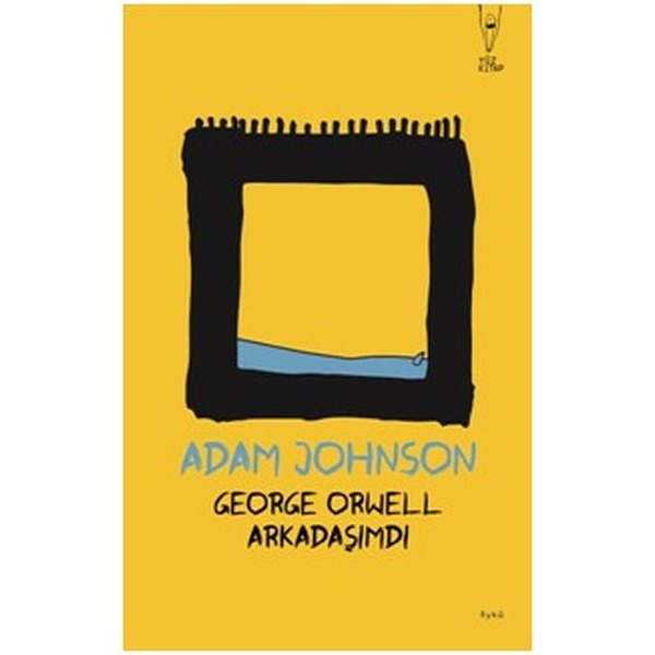 George Orwell Arkadaşımdı