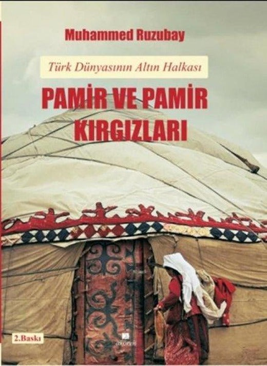 Pamir ve Pamir Kırgızları - Türk Dünyasının Altın Halkası | Akören Yayıncılık (İnce Kapak)