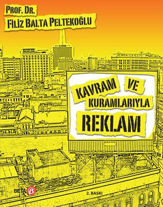 Kavram ve Kuramlarıyla Reklam | Beta Yayınevi (Ciltsiz)