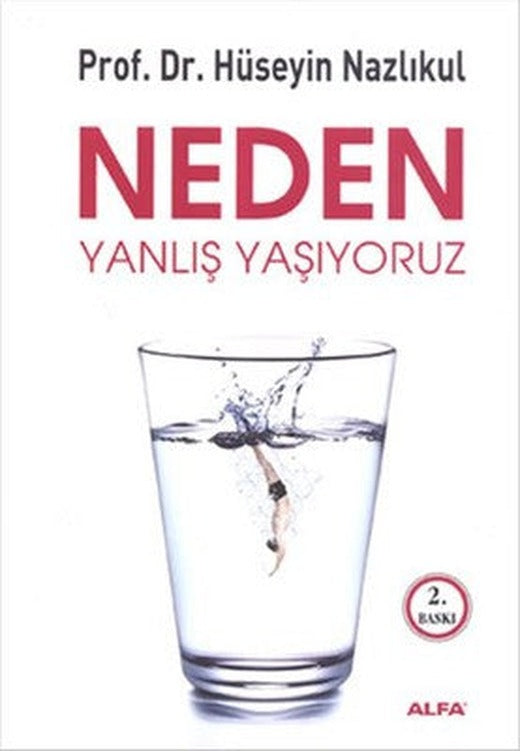 Neden Yanlış Yaşıyoruz | Alfa Yayınları