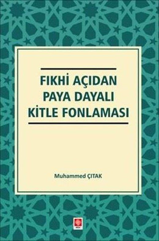 Fıkhi Açıdan Paya Dayalı Kitle Fonlaması | Ekin Basım Yayın (İnce Kapak)