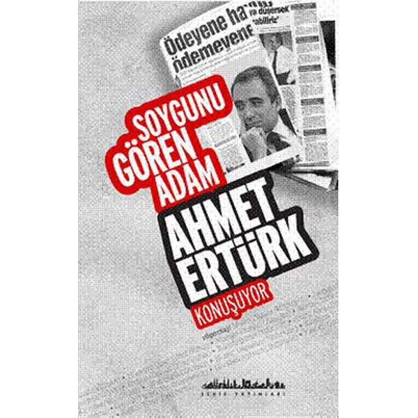 Soygunu Gören Adam Ahmet Ertürk Konuşuyor | Şehir Yayınları (Ciltsiz)