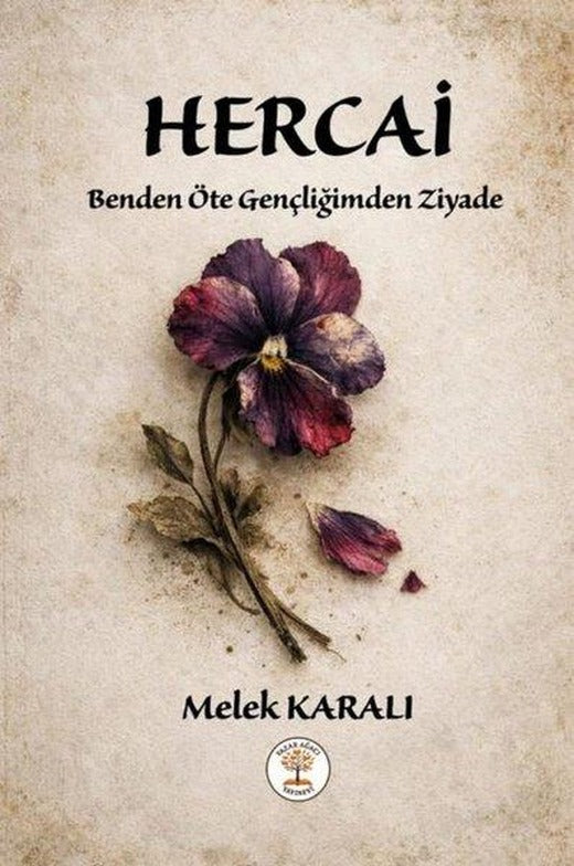 Hercai - Benden Öte Gençliğimden Ziyade | Yazar Ağacı Yayınevi (İnce Kapak)