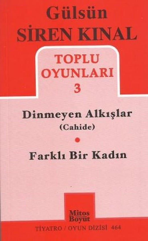 Toplu Oyunlar 3 - Dinmeyen Alkışlar (Cahide) - Farklı Bir Kadın | Mitos Boyut Yayınları - Tiyatro Oyun Dizisi (İnce Kapak)