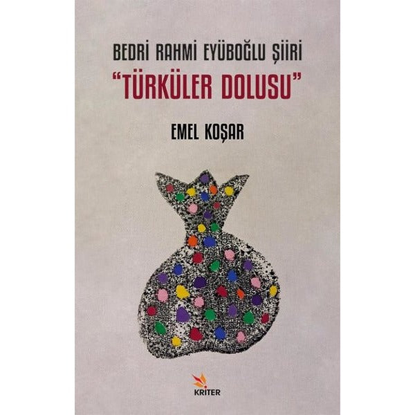 Bedri Rahmi Eyüboğlu Şiiri - Türküler Dolusu | Kriter (İnce Kapak)