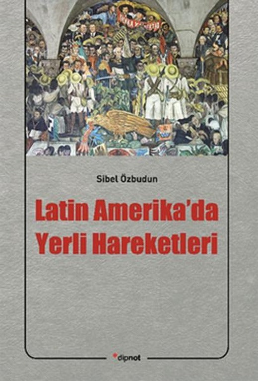Latin Amerika'da Yerli Hareketleri | Dipnot (İnce Kapak)