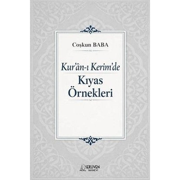 Kur'an-ı Kerim'de Kıyas Örnekleri | Serüven Yayınevi (Ciltsiz)