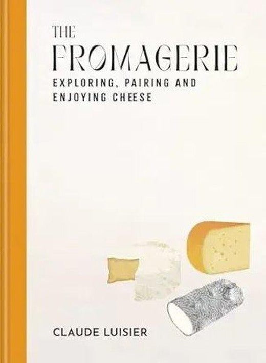 The Fromagerie | Octopus Publishing Group (Ciltli)