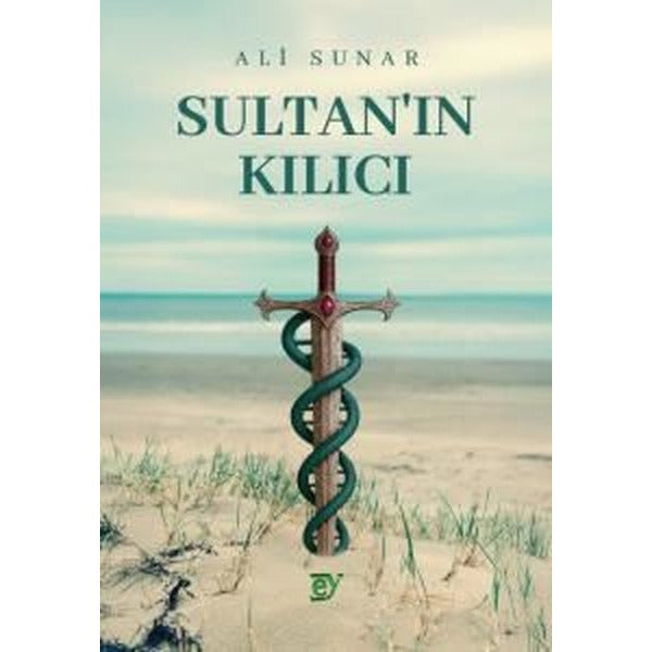 Sultan'ın Kılıcı | Ey Yayınları (İnce Kapak)