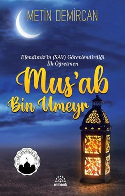 Mus'ab Bin Umeyr | Mihenk Kitap