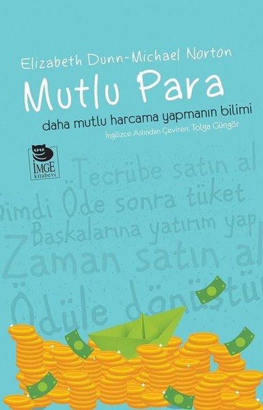Mutlu Para-Daha Mutlu Para Harcamanın Bilimi | İmge Kitabevi (İnce Kapak)