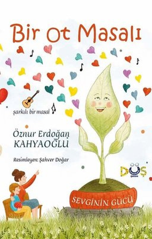 Bir Ot Masalı - Sevginin Gücü | Düş Kurguları Yayınları