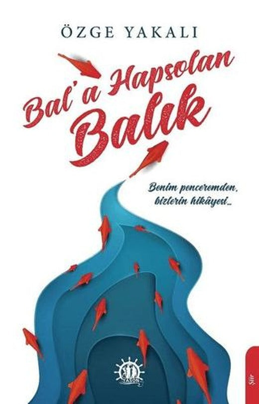 Bal’a Hapsolan Balık | Yason Yayıncılık (Ciltsiz)