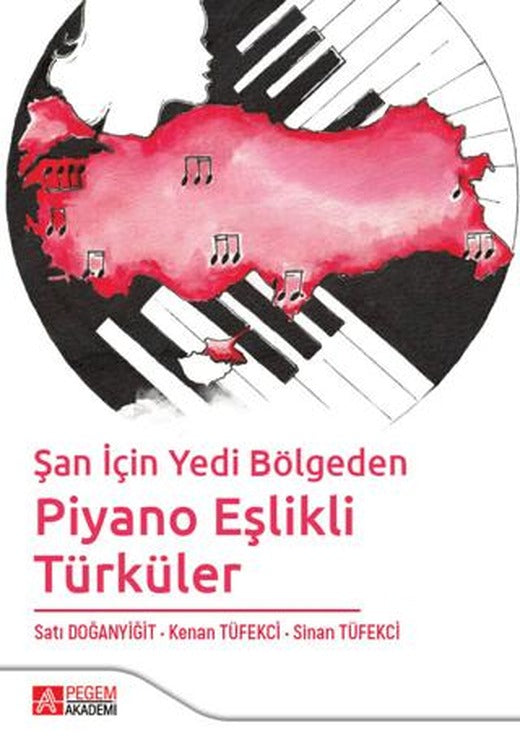 Şan için Yedi Bölgeden Piyano Eşlikli Türküler | Pegem Akademi Yayıncılık (Ciltsiz)
