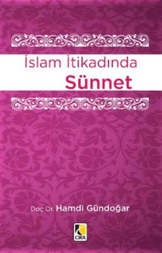 İslam İtikadında Sünnet | Çıra Yayınları (Ciltsiz)