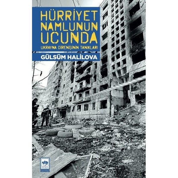 Hürriyet Namlunun Ucunda - Ukrayna Direnişinin Tanıkları | Ötüken Neşriyat (İnce Kapak)