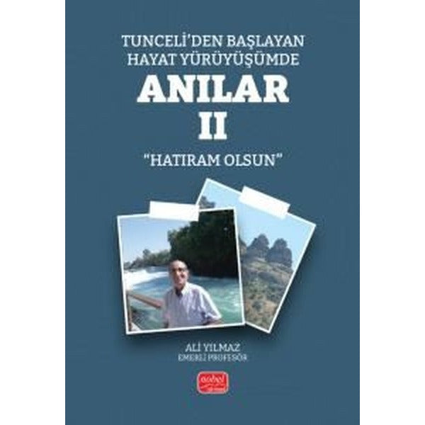 Tunceli'den Başlayan Hayat Yürüyüşümde Anılar - 2 | Nobel Bilimsel Eserler (İnce Kapak)