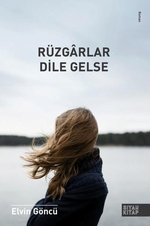 Rüzgarlar Dile Gelse | Siyah Kitap (İnce Kapak)
