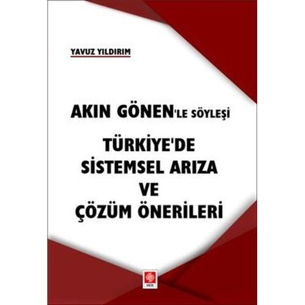 Akın Gönen'le Söyleşi Türkiye'de Sistemsel Arıza ve Çözüm Önerileri | Ekin Basım Yayın (İnce Kapak)