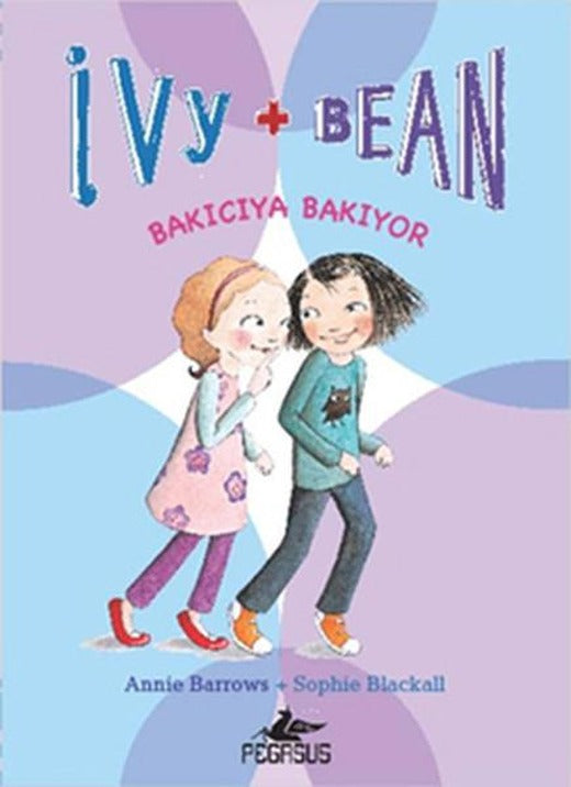 Ivy & Bean 4 - Bakıcıya Bakıyor | Pegasus (İnce Kapak)