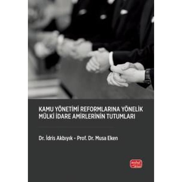 Kamu Yönetimi Reformlarına Yönelik Mülki İdare Amirlerinin Tutumları | Nobel Bilimsel Eserler (İnce Kapak)