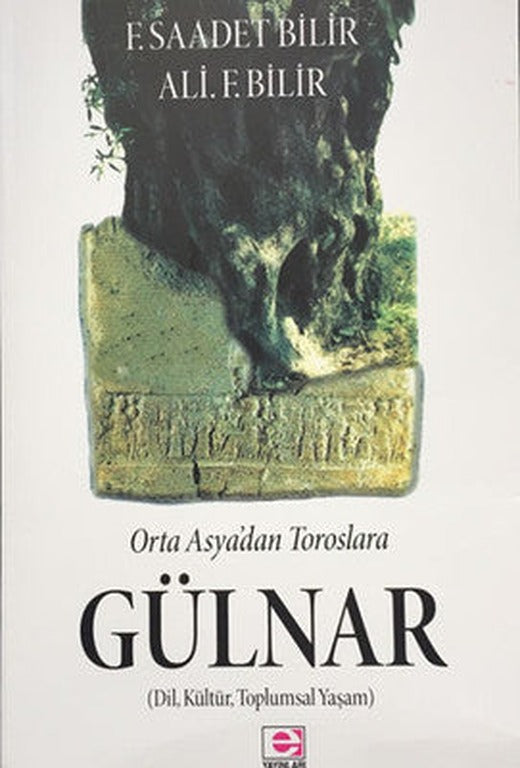 Orta Asya'dan Toroslara Gülnar | E Yayınları