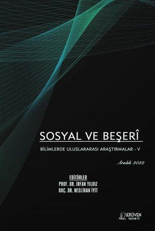 Sosyal ve Beşer Bilimlerde Uluslararası Araştırmalar 5 - Aralık 2022 | Serüven Yayınevi (İnce Kapak)