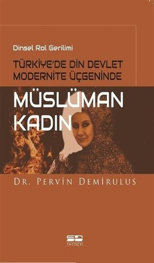 Dinsel Rol Gerilimi Türkiye’de Din Devlet Modernite Üçgeninde Müslüman Kadın | SD Yayınevi (Ciltsiz)